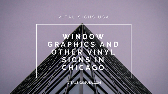 Window Graphics and other Vinyl Signs in Chicago
